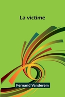 La victime (French Edition) 9367240341 Book Cover