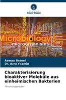 Charakterisierung bioaktiver Moleküle aus einheimischen Bakterien (German Edition) 6200722447 Book Cover