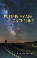 Putting My Ash on the Line 1646623738 Book Cover