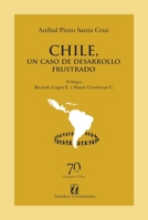 Chile, un caso de desarrollo frustrado (Spanish Edition) 9561125811 Book Cover