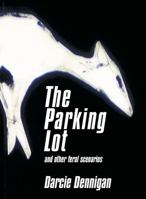 The Parking Lot and other feral scenarios 0999593161 Book Cover