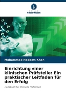Einrichtung einer klinischen Prüfstelle: Ein praktischer Leitfaden für den Erfolg: Handbuch für klinische Prüfstellen (German Edition) 6208799333 Book Cover