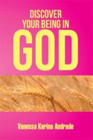 Discover Your Being in God 1483686310 Book Cover