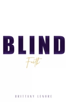Blind Faith 0692933514 Book Cover