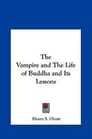 The Vampire (1920) and the Life of Buddha and Its Lessons (1912) 0766178994 Book Cover