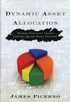 Dynamic Asset Allocation: Modern Portfolio Theory Updated for the Smart Investor 1576603598 Book Cover