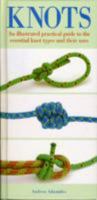 Knots: An Illustrated Practical Guide to the Essential Knot Types and their Uses 1398826065 Book Cover