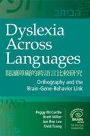 Dyslexia Across Languages: Orthography and the Brain-Gene-Behavior Link 1598571850 Book Cover