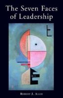 The Seven Faces of Leadership 1401077501 Book Cover
