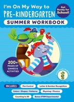 I'm On My Way to Pre-Kindergarten Summer Workbook: 200+ Pages of Games and Activities (I'm On My Way Summer Workbooks) B0HK28YP56 Book Cover