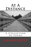 At A Distance: A Collection of Poems 1532772750 Book Cover
