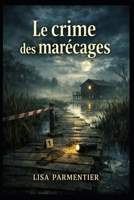 LE CRIME DES MARÉCAGES (French Edition) B0GGJZDZKH Book Cover