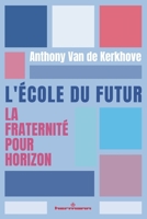L'École du futur: La fraternité pour horizon (French Edition) B0GGQLXCXW Book Cover