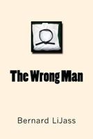 The Wrong Man 1456314785 Book Cover