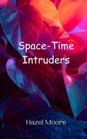 Space-Time Intruders 9908011278 Book Cover