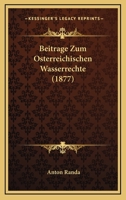 Beitrage Zum Osterreichischen Wasserrechte (1877) 1160315655 Book Cover
