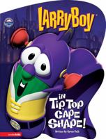 LarryBoy in Tip, Top Cape Shape! 0310711541 Book Cover