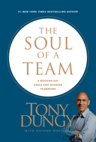 The Soul of a Team: A Modern-Day Fable for Winning Teamwork 1496413768 Book Cover