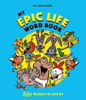 My Epic Life Word Book: 1000 Words Every Child Needs to Know 1999610792 Book Cover