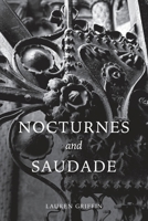 Nocturnes and Saudade 1970735031 Book Cover