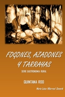 Fogones, azadones y tarrayas: Gastronomía rural. Quintana Roo B08KQY7VMM Book Cover