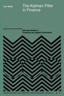 The Kalman Filter in Finance (Advanced Studies in Theoretical and Applied Econometrics) 0792337719 Book Cover