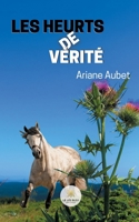 Les heurts de vérité B09BF7VNZ1 Book Cover