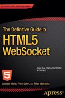The Definitive Guide to Html5 Websocket 1430247401 Book Cover
