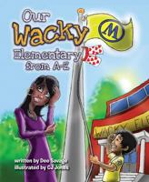 Our Wacky Elementary from A-Z 1631779842 Book Cover