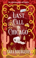 Last Call in Chicago (The Haunted Ranch Mysteries) B0G6Y14KVH Book Cover