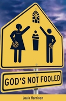 God's Not Fooled B0FDCRFPFM Book Cover