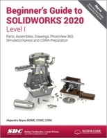 Beginner's Guide to Solidworks 2020 - Level I 1630573051 Book Cover