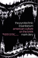 The Pyrotechnic Insanitarium: American Culture on the Brink 080211640X Book Cover
