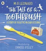 Tale of a Toothbrush Story of Plastic 1406391816 Book Cover