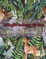 Mindful Coloring Book For Kids: Coloring Book For Kids, Girls, Boys Aged 4-8, Cool Coloring Pages & Cute Animals, 100 Huge Images. 100 pages, 8.5x11'' B08WS7X5M6 Book Cover