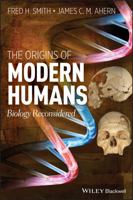 The Origins of Modern Humans: Biology Reconsidered 0470894091 Book Cover