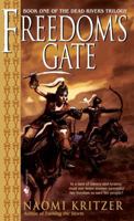 Freedom's Gate (The Dead Rivers Trilogy, Book 1) 0553586734 Book Cover