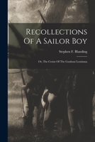 Recollections of a Sailor Boy; Or, the Cruise of the Gunboat Louisiana 1016884338 Book Cover