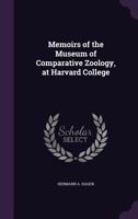 Memoirs of the Museum of Comparative Zoology, at Harvard College 1357686919 Book Cover