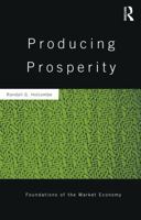 Producing Prosperity: An Inquiry Into the Operation of the Market Process 1138904066 Book Cover