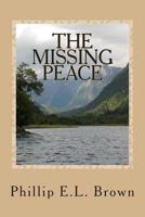 The Missing Peace: A Man's Struggle to Find Happiness 0991606108 Book Cover