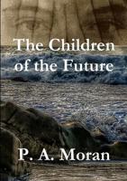 The Children of the Future 0244375844 Book Cover