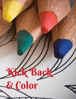 Kick Back & Color: Coloring for Adults B0C2RX97KN Book Cover