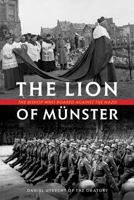 The Lion of Münster: The Bishop Who Roared Against The Nazis 1618907646 Book Cover