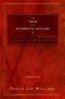 The True and Authentic History of Jenny Dorset: Consisting of a Narrative by a Retainer, Mr. Henry Hawthorne, Along With the History of Two Households, That of Dorset and Smythe ... : A Novel 1563523655 Book Cover