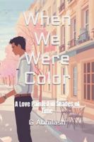 When We Were Color: A Love Painted in Shades of Time B0G1TJYK4G Book Cover
