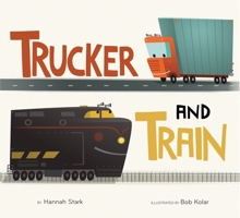 Trucker and Train (board book) 035844781X Book Cover