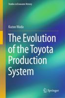 The Evolution of the Toyota Production System 9811549273 Book Cover
