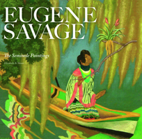 Eugene Savage: The Seminole Paintings 1904832997 Book Cover