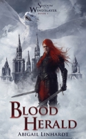 Shadow of the WindSlayer Book I : Blood Herald 1957175281 Book Cover